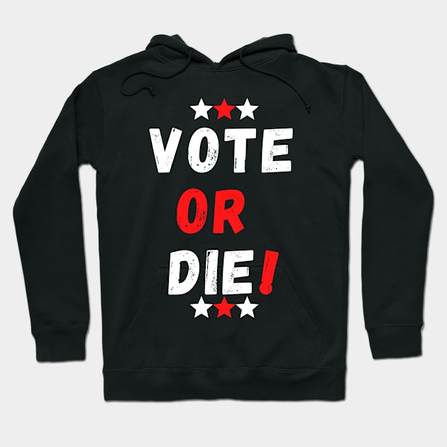 Vote or Die Hoodie by Giftadism